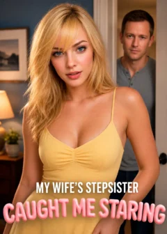 My Wife’s Stepsister Caught Me Staring poster