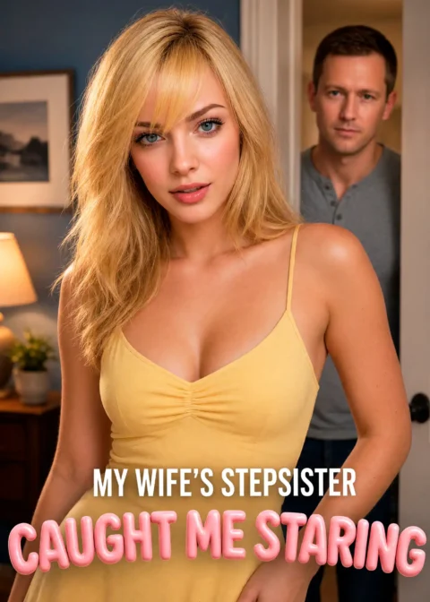 My Wife’s Stepsister Caught Me Staring poster